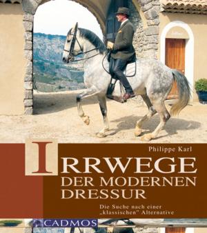Cover of the book Irrwege der modernen Dressur by Martina Nau