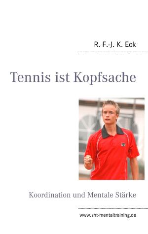 Cover of the book Tennis ist Kopfsache by Heike Boeke