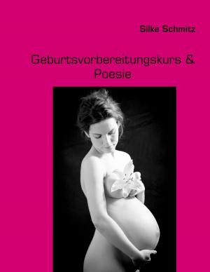 Cover of the book Geburtsvorbereitungskurs & Poesie by Albert Biesinger, Joachim Schmidt