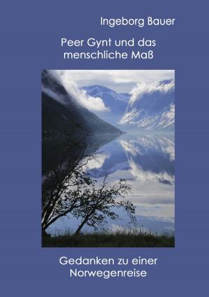 Cover of the book Peer Gynt und das menschliche Maß by Thomas Schlayer