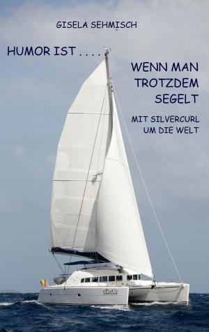 Cover of the book Humor ist ... wenn man trotzdem segelt by P. C. Remondino