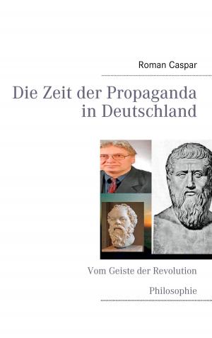 Book cover of Die Zeit der Propaganda in Deutschland