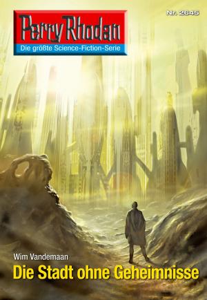 Book cover of Perry Rhodan 2645: Die Stadt ohne Geheimnisse