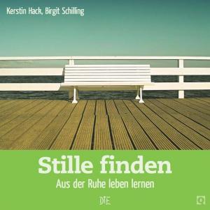 Cover of the book Stille finden by Kerstin Hack