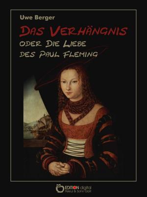 Cover of the book Das Verhängnis oder Die Liebe des Paul Fleming by Jeffrey Scott
