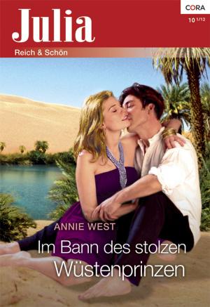 Cover of the book Im Bann des stolzen Wüstenprinzen by Anne Harris