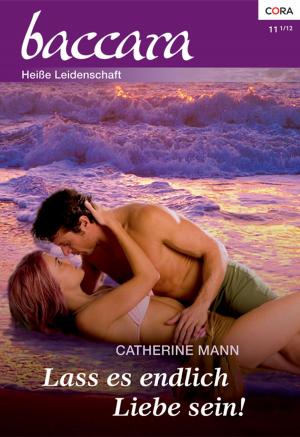 Cover of the book Lass es endlich Liebe sein! by Annie Burrows