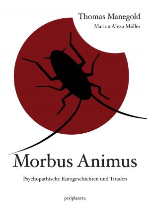 Cover of the book Morbus Animus by Konrad Endler, Thomas Manegold, Robert Rescue, Dirk Bernemann, Frank Klötgen, Marion Al, Clint Lukas