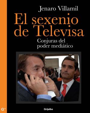 Cover of the book El sexenio de Televisa by Jean-Christophe Grange