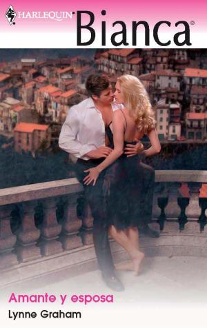 Cover of the book Amante y esposa by Carrie Alexander