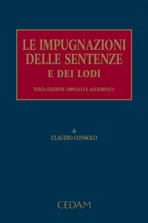 Cover of the book Le impugnazioni delle sentenze e dei lodi by Brandolini Elena (a cura di)