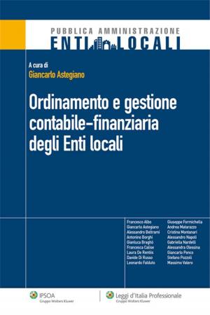 Cover of the book Ordinamento e gestione contabile-finanziaria degli Enti locali by Angelo Busani
