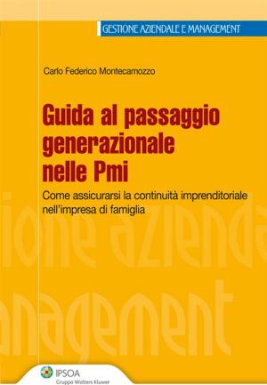 Cover of the book Guida al passaggio generazionale nelle Pmi by L. Acciari, M. Bragantini, D. Braghini, E. Grippo, P. Iemma, M. Zaccagnini