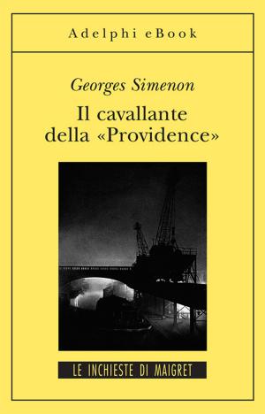 Cover of the book Il cavallante della «Providence» by Georges Simenon