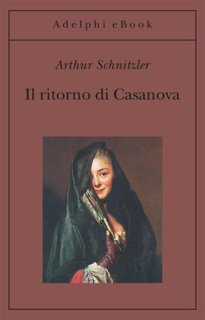 Cover of the book Il ritorno di Casanova by Carlo Emilio Gadda, Goffredo Parise