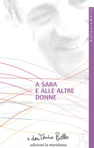 Cover of the book A Sara e alle altre donne by Daniela Fedi