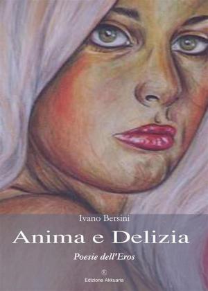 Cover of the book Anima e Delizia by Elena Caserini