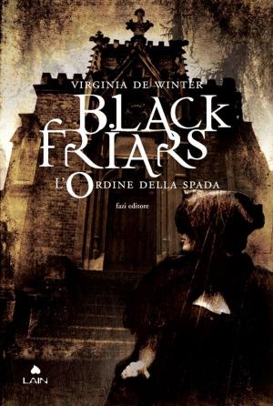 Cover of the book Black Friars 1. L'ordine della spada by Clive Anthony