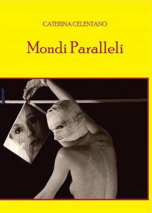 Cover of the book Mondi Paralleli by Paolo Pajer