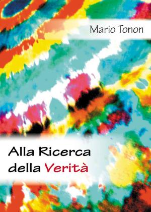 Cover of the book Alla ricerca della verità by Pasquale Villari