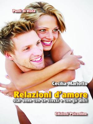 Cover of the book Relazioni d'amore. Star bene con se stessi e con gli altri by Nizzolino Salvatore