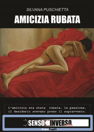 Cover of the book Amicizia rubata by Sara Soloperto