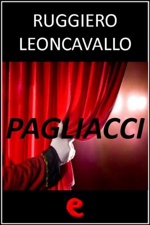 Cover of the book Pagliacci by Antonio Fogazzaro