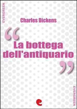 Cover of the book La Bottega dell'Antiquario (The Old Curiosity Shop) by Charlotte Brontë