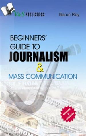 Cover of the book Beginner's Guide to Journalism & Mass Communication by Dr. BK Chandra Shekhar