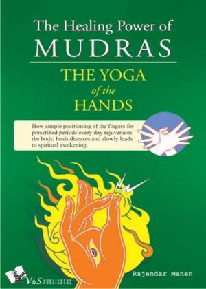 Cover of the book The Healing Power of Mudras by Rupa Chatterjee
