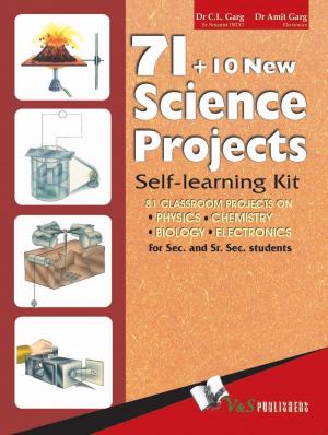 Cover of the book 71 + 10 New Science Projects: 81 classroom projects on Physics, Chemistry, Biology, Electronics by Profil Yayıncılık