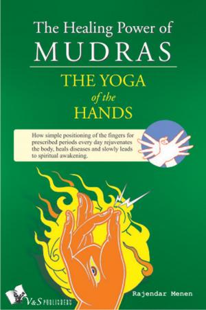 Cover of the book The Healing Power of Mudras by Abhishek Thakore, Usha Thakore