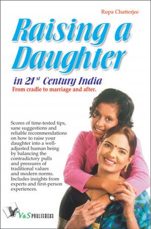 Cover of the book Raising A Daughter: From cradle to marriage and after by Manasvi Vohra