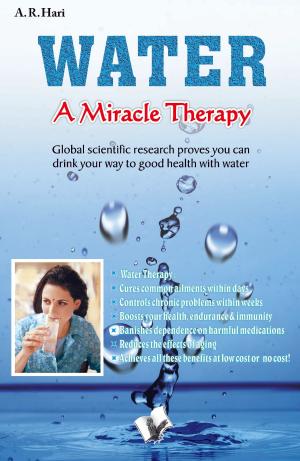Cover of the book Water a Miracle Therapy: Global scientific research proves you can drink your way to good health with water. by Rajender Menen