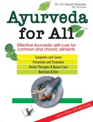 Cover of Ayurveda For All: Effective ayurvedic self cure for common and chronic ailments