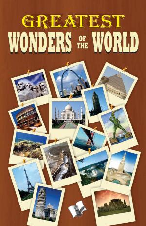 Cover of the book Greatest Wonders of the World by G.D. BUDHIRAJA