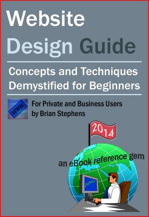Book cover of Website Design Guide for Private and Business Users: Concepts and Techniques Demystified For Beginners