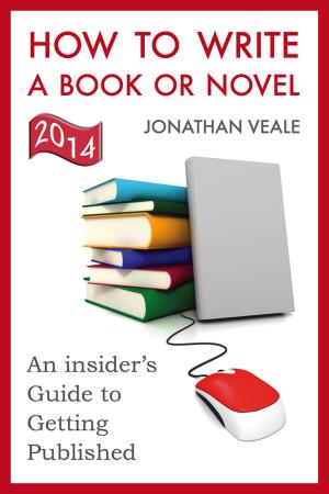 Cover of the book How to Write a Book or Novel, An Insider’s Guide to Getting Published by K S Everhart