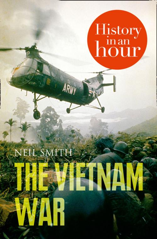 Cover of the book The Vietnam War: History in an Hour by Neil Smith, HarperCollins Publishers