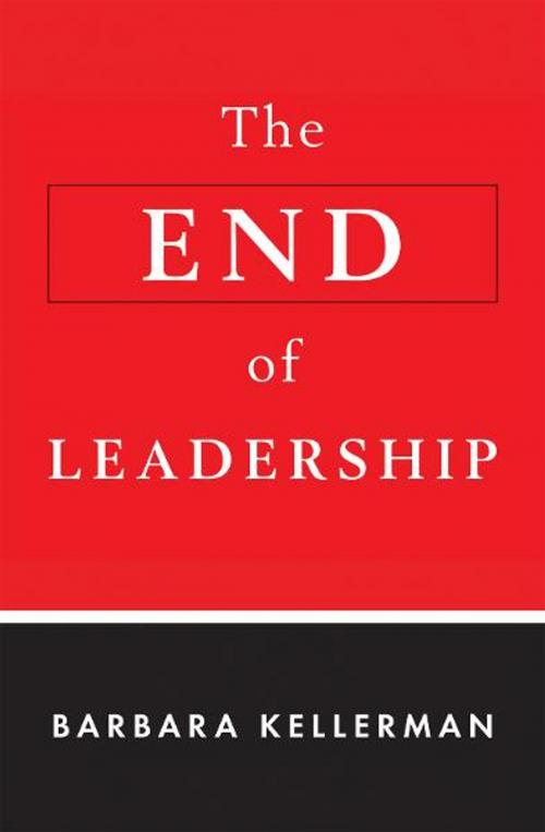 Cover of the book The End of Leadership by Barbara Kellerman, HarperBusiness