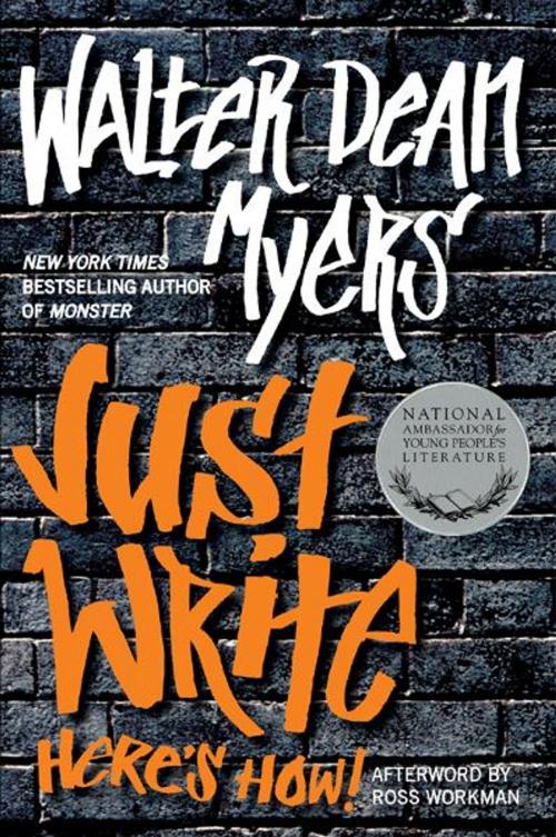 Cover of the book Just Write: Here's How! by Walter Dean Myers, HarperTeen