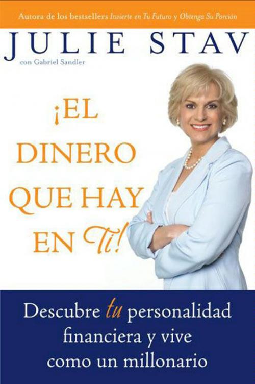 Cover of the book El Dinero que Hay en Ti! by Julie Stav, Rayo