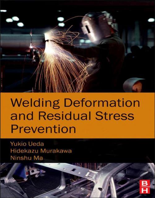 Cover of the book Welding Deformation and Residual Stress Prevention by Yukio Ueda, Hidekazu Murakawa, Ninshu Ma, Elsevier Science