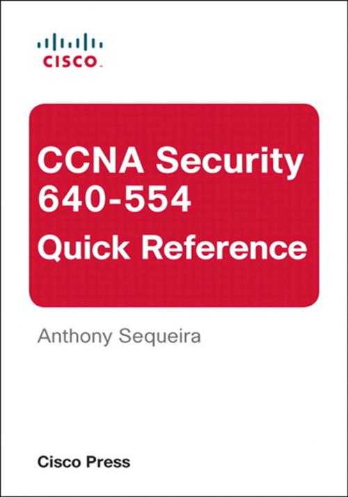 Cover of the book CCNA Security 640-554 Quick Reference by Anthony Sequeira, Pearson Education