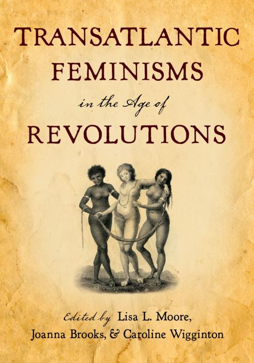 Cover of the book Transatlantic Feminisms in the Age of Revolutions by , Oxford University Press