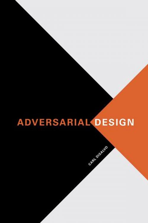 Cover of the book Adversarial Design by Carl DiSalvo, The MIT Press
