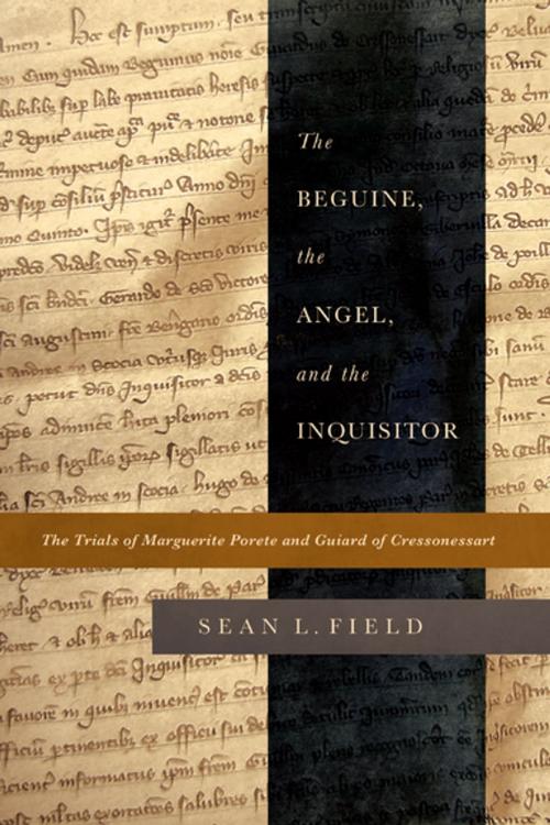 Cover of the book The Beguine, the Angel, and the Inquisitor by Sean L. Field, University of Notre Dame Press