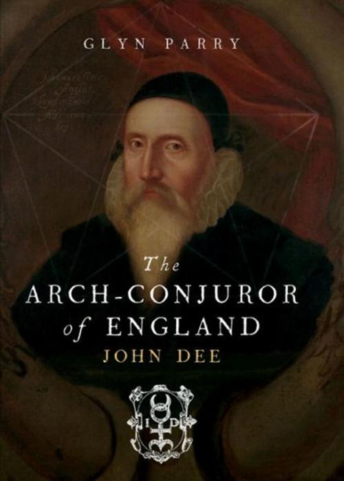 Cover of the book The Arch Conjuror of England by Glyn Parry, Yale University Press