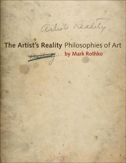 Cover of the book The Artist's Reality by Mark Rothko, Christopher Rothko, Kate Prizel Rothko, Yale University Press