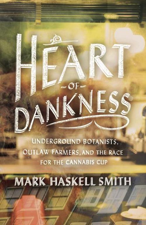 Cover of the book Heart of Dankness by Mark Haskell Smith, Crown/Archetype